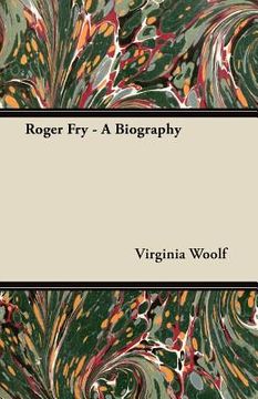 portada roger fry - a biography (en Inglés)