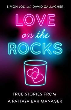 portada Love on the Rocks: True Stories from a Pattaya Bar Manager (en Inglés)