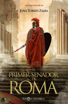 portada El Primer Senador de Roma: Carthago Delenda est