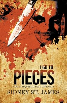 portada I Go to Pieces - Part 2: Sequel to True Love Ways (in English)