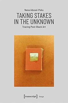 portada Taking Stakes in the Unknown – Tracing Post–Black Art: 180 (Image) 
