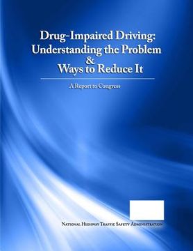 portada Drug-Impaired Driving: Understanding the Problem & Ways to Reduce It (en Inglés)
