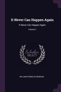 portada It Never Can Happen Again: It Never Can Happen Again; Volume 1 (in English)