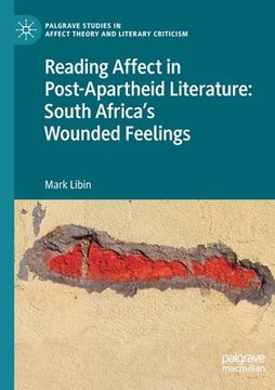 portada Reading Affect in Post-Apartheid Literature: South Africa's Wounded Feelings (en Inglés)