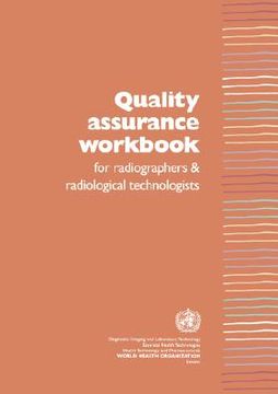 portada quality assurance workbook for radiographers and radiological technologists (in English)