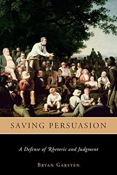 portada Saving Persuasion: A Defense of Rhetoric and Judgment (en Inglés)