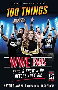 portada 100 Things wwe Fans Should Know & do Before They die (en Inglés)
