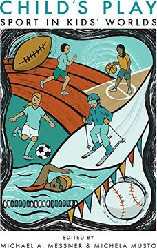portada Child's Play: Sport in Kids' Worlds (Critical Issues in Sport and Society)