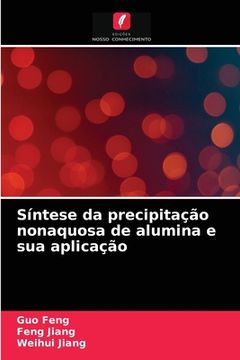 portada Síntese da Precipitação Nonaquosa de Alumina e sua Aplicação (en Portugués)