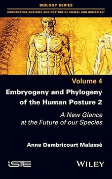 portada Embryogeny and Phylogeny of the Human Posture 2: A new Glance at the Future of our Species (Biology) (en Inglés)