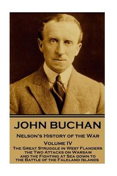 portada John Buchan - Nelson's History of the War - Volume IV (of XXIV): The Great Struggle in West Flanders, the Two Attacks on Warsaw, and the Fighting at S (en Inglés)