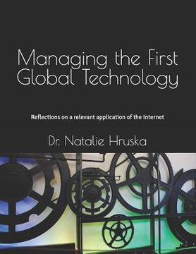 portada Managing the First Global Technology: Reflections on a relevant application of the Internet (en Inglés)