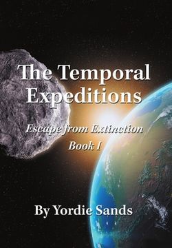 portada The Temporal Expeditions: Escape from Extinction Book I (en Inglés)