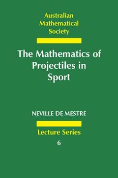 portada The Mathematics of Projectiles in Sport Paperback (Australian Mathematical Society Lecture Series) (en Inglés)