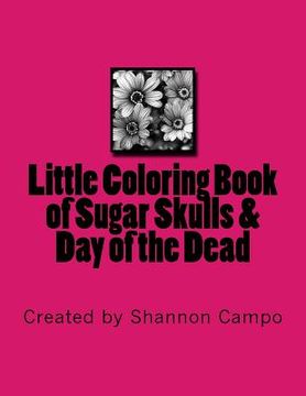 portada Little Coloring Book of Sugar Skulls & Day of the Dead (en Inglés)
