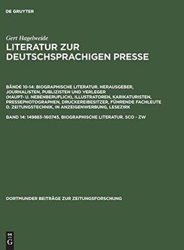 portada Literatur zur Deutschsprachigen Presse, Band 14, 149883-160745. Biographische Literatur. Sco - zw (Dortmunder Beitrage zur Zeitungsforschung) (German. (Dortmunder Beiträge zur Zeitungsforschung) (en Alemán)