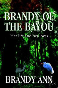 portada brandy of the bayou: her life and her loves (en Inglés)