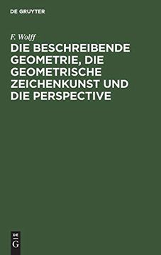 portada Die Beschreibende Geometrie, die Geometrische Zeichenkunst und die Perspective: Mit 30 Kupfertafeln 
