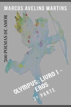 portada Olympus - Livro 1 - Eros (Parte III): 300 Poemas de Amor (en Portugués)