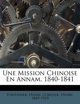 portada Une Mission Chinoise En Annam, 1840-1841 (en Francés)