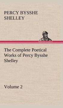 portada the complete poetical works of percy bysshe shelley - volume 2