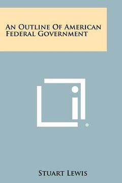 portada an outline of american federal government (en Inglés)