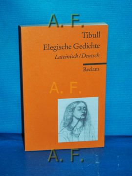 portada Elegische Gedichte: Lateinisch/Deutsch. Übers. Und Hrsg. Von Joachim Lilienweiß. / Reclams Universal-Bibliothek nr. 18131 (en Latin)