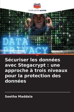 portada Sécuriser les données avec Stegacrypt: une approche à trois niveaux pour la protection des données (in French)