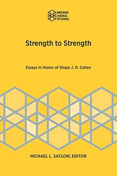 portada Strength to Strength: Essays in Honor of Shaye j. D. Cohen (Brown Judaic Studies) (en Inglés)