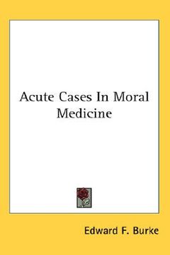 portada acute cases in moral medicine (en Inglés)