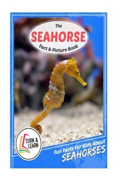 portada The Seahorse Fact and Picture Book: Fun Facts for Kids About Seahorses (Turn and Learn)