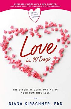 portada Love in 90 Days (Revised): The Essential Guide to Finding Your own True Love (in English)