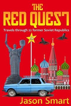 portada The Red Quest: Travels through 22 former Soviet Republics (en Inglés)