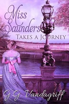 portada Miss Saunders Takes a Journey: A Regency Romance (in English)