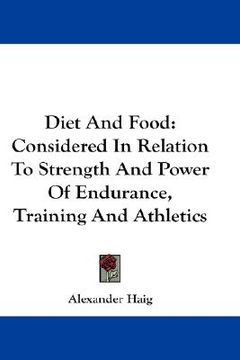 portada diet and food: considered in relation to strength and power of endurance, training and athletics (en Inglés)