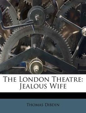 portada the london theatre: jealous wife (en Inglés)