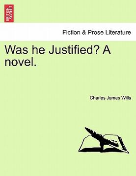 portada was he justified? a novel. (in English)