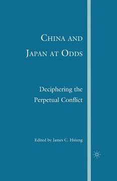 portada China and Japan at Odds: Deciphering the Perpetual Conflict (en Inglés)