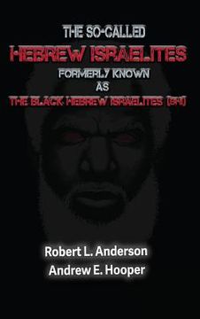 portada The So-Called Hebrew Israelites Formerly Known As The Black Hebrew Israelites (en Inglés)