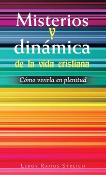 portada Misterios Y Dinámica De La Vida Cristiana: Cómo Vivirla En Plenitud