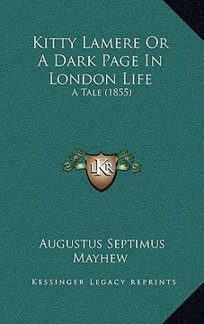 portada kitty lamere or a dark page in london life: a tale (1855) (en Inglés)