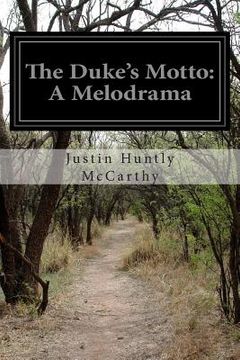 portada The Duke's Motto: A Melodrama (en Inglés)