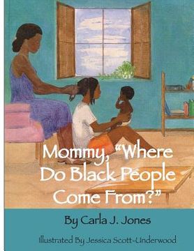 portada "Mommy Where Do Black People Come From?" (en Inglés)