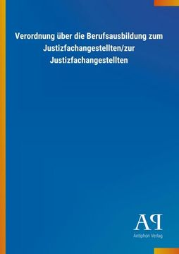 portada Verordnung Über die Berufsausbildung zum Justizfachangestellten/Zur Justizfachangestellten (en Alemán)