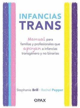 portada Infancias Trans: Manual Para Familias Y Profesionales Que Apoyan a Las Infancias Transgénero Y No Binarias (in Spanish)