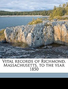 portada vital records of richmond, massachusetts, to the year 1850 volume 2 (en Inglés)