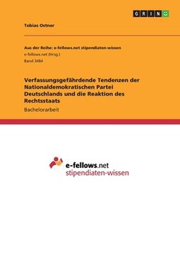 portada Verfassungsgefährdende Tendenzen der Nationaldemokratischen Partei Deutschlands und die Reaktion des Rechtsstaats (en Alemán)