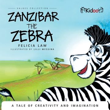 portada Zanzibar The Zebra: A tale of creativity and imagination: A tale of creativity and imagination (in English)