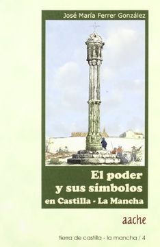 portada El Poder y Sus Simbolos En Castilla-La Mancha: Una Guia Para Conocerlos y Visitarlos (Spanish Edition)
