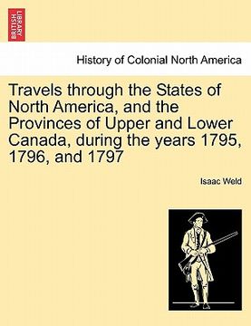 portada travels through the states of north america, and the provinces of upper and lower canada, during the years 1795, 1796, and 1797 (en Inglés)